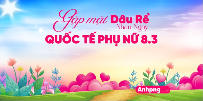 Phông Gặp mặt Dâu Rể 8/3 - Background sự kiện Ngày Quốc tế Phụ nữ