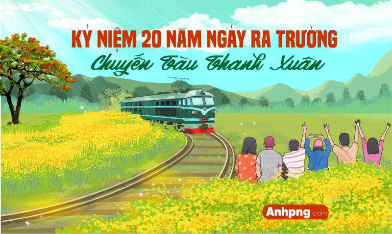 Maket Họp Lớp 20 Năm – Phông Nền Chuyến Tàu Thanh Xuân Đẹp Cảm Xúc