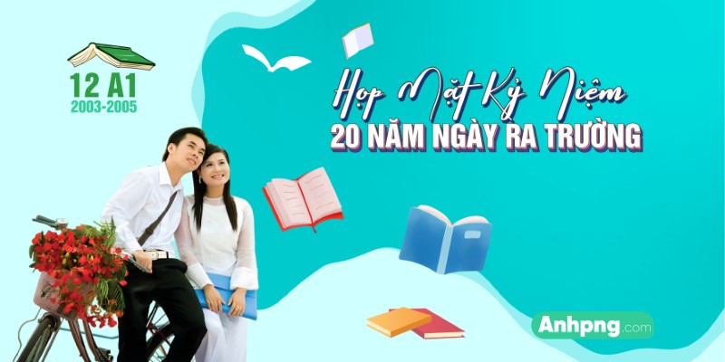 Maket Họp Lớp Kỷ Niệm 20 Năm Ngày Ra Trường Đẹp Nhất