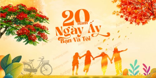 Maket họp lớp hội khóa 20 năm ngày ấy bạn và tôi ấn tượng