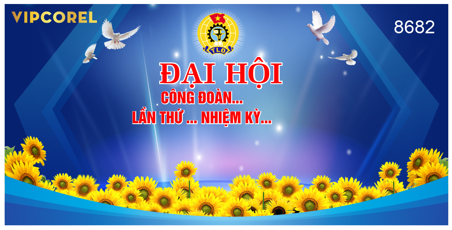 Market Đại hội công đoàn lần thứ … nhiệm kỳ …