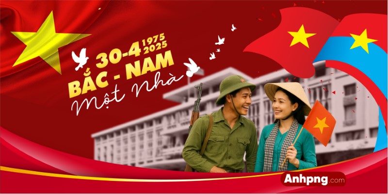 Ảnh 30/4 chất lượng cao – Bắc Nam một nhà, thiết kế banner kỷ niệm Giải phóng miền Nam