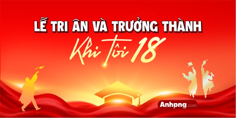 Ảnh Tốt Nghiệp – Phông Nền Lễ Tri Ân Và Trưởng Thành Khi Tôi 18 Đẹp Sắc Nét