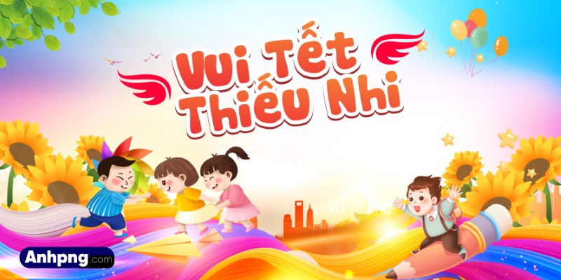 Hình ảnh 1-6 Quốc tế Thiếu nhi – Maket vui nhộn thiết kế chương trình mầm non rực rỡ