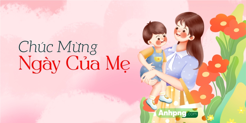 Hình ảnh Ngày của Mẹ đẹp ý nghĩa – Maket thiết kế chúc mừng Mẹ