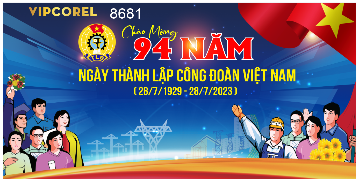 Chào mừng 94 năm ngày thành lập Công đoàn Việt Nam