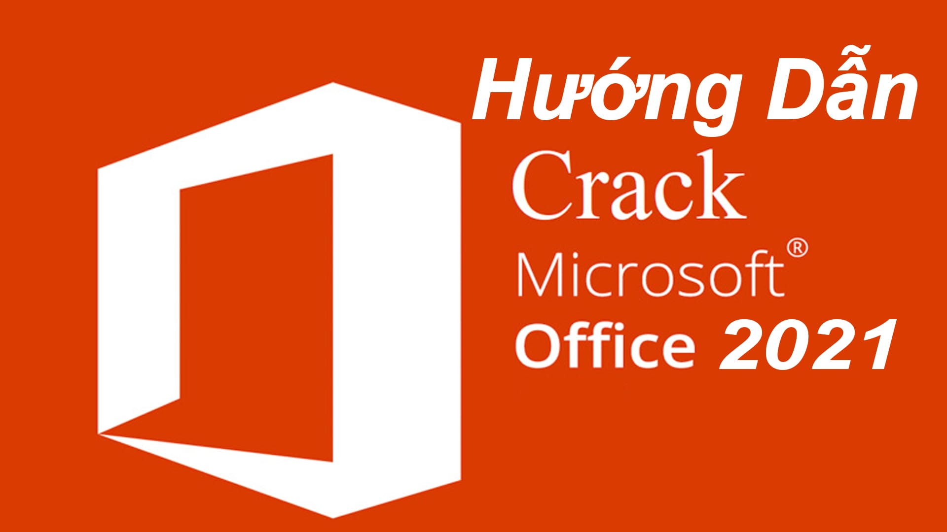 Hướng Dẫn Crack Office 2021 Full – Thành Công 100%